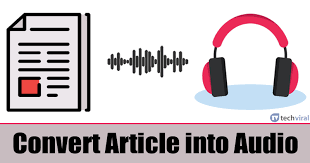 Convert any article into audio