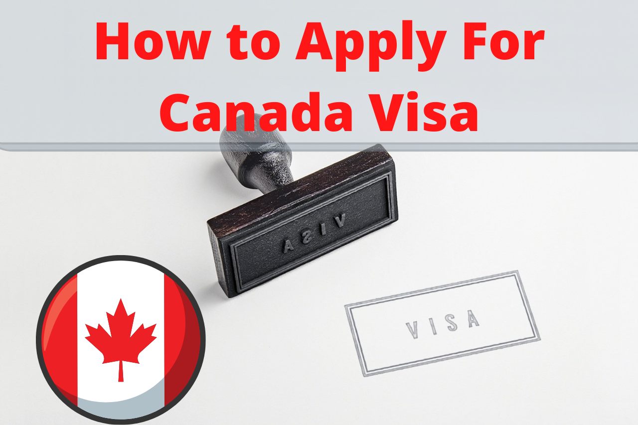 How To Apply For A Canada Visa